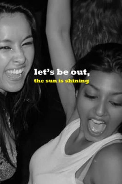Poster for Let's Be Out, the Sun Is Shining