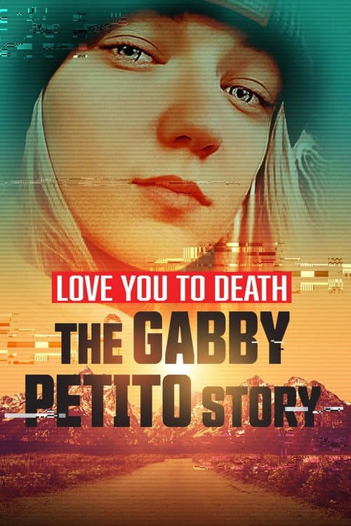 Постер до фільму «Love You to Death: Gabby Petito»