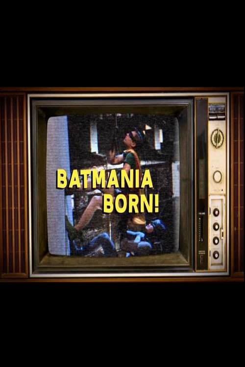 Poster for Batmania Born! Building the World of Batman