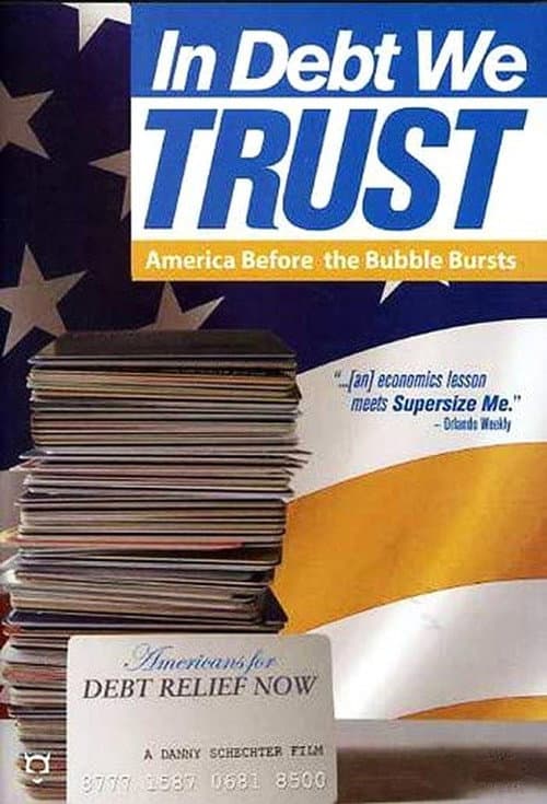 Poster for In Debt We Trust: America Before the Bubble Bursts