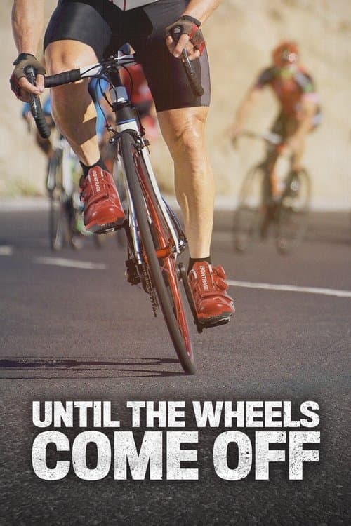 Poster for Until the Wheels Come Off