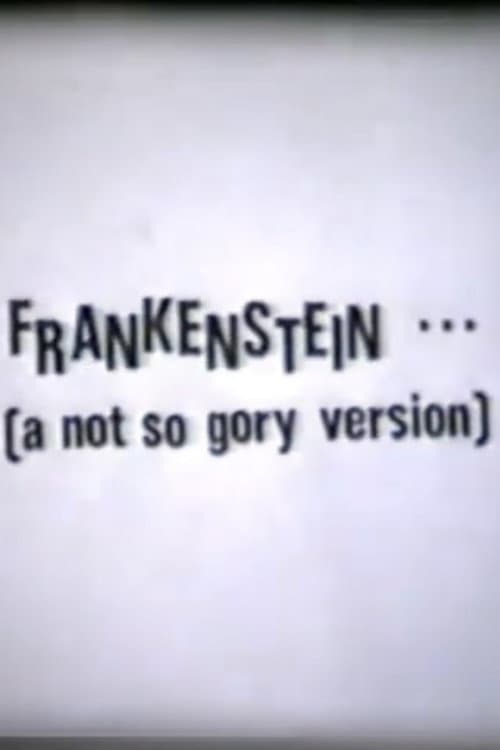 Poster for Frankenstein...[a not so gory version]