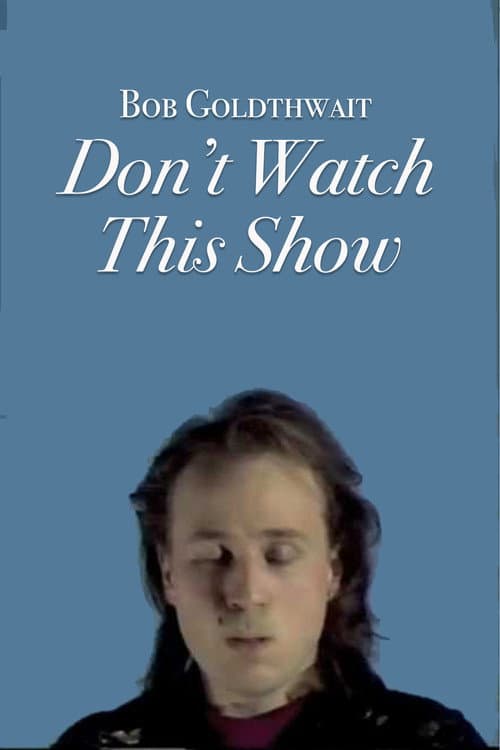 Poster for Bob Goldthwait: Don't Watch This Show