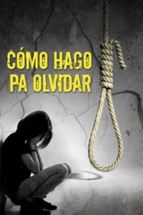 Poster for ¿Cómo hago pa' olvidar?