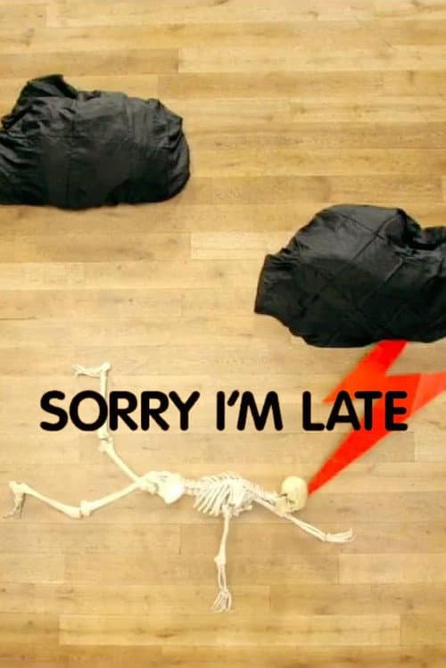 Poster for Sorry I'm Late