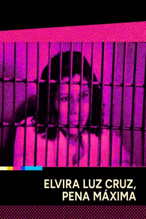 Poster for Elvira Luz Cruz, Maximum Sentence