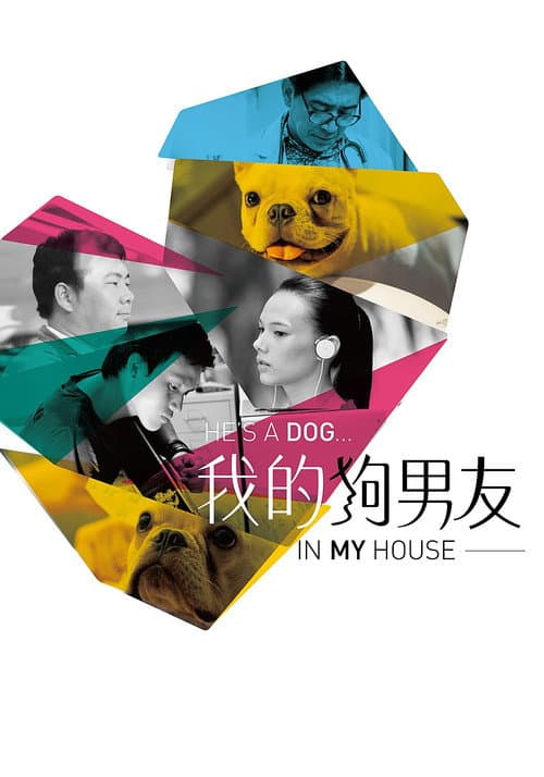 Poster for He's a dog, in my house.