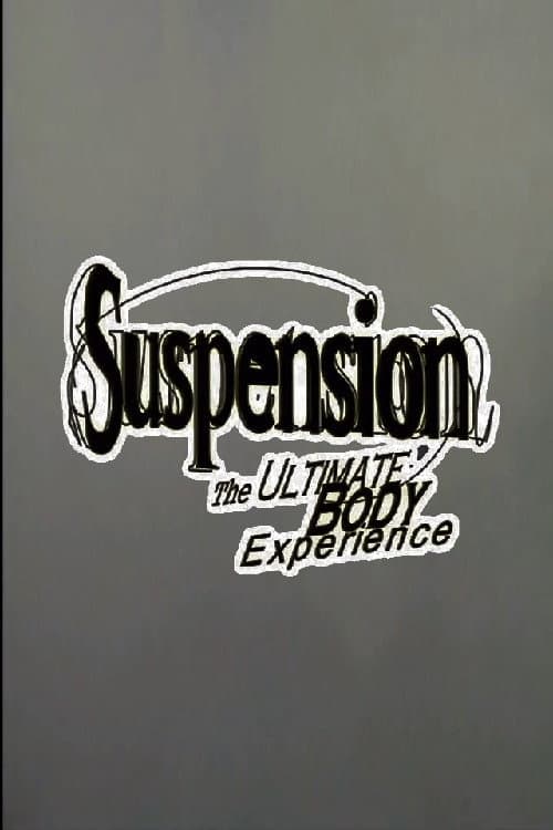 Poster for Suspension: The Ultimate Body Experience