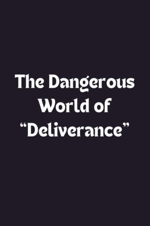 Постер до фільму «The Dangerous World of 'Deliverance'»