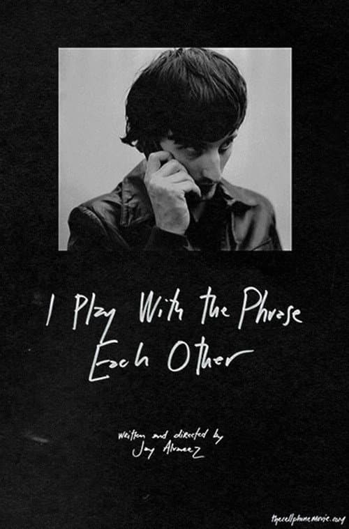 Poster for I Play with the Phrase Each Other