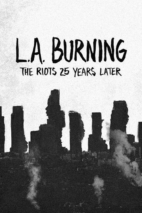 Poster for L.A. Burning: The Riots 25 Years Later
