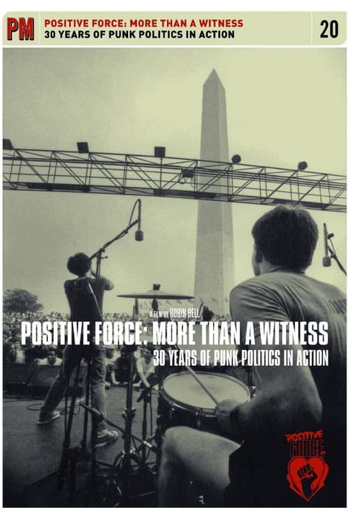 Poster for Positive Force: More Than a Witness - 30 Years of Punk Politics in Action