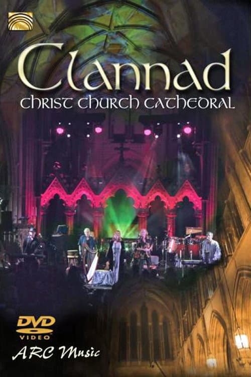 Постер до фільму «Clannad - Live At Christ Church Cathedral»