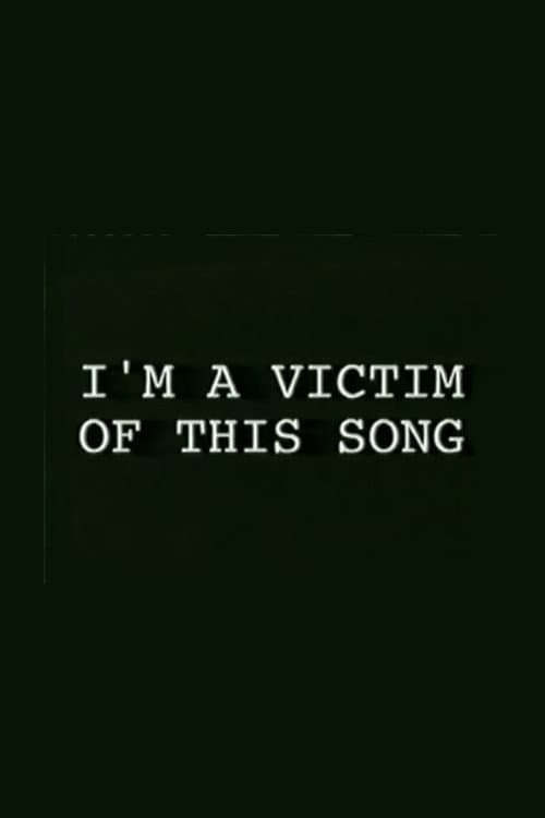 Poster for I'm a Victim of This Song