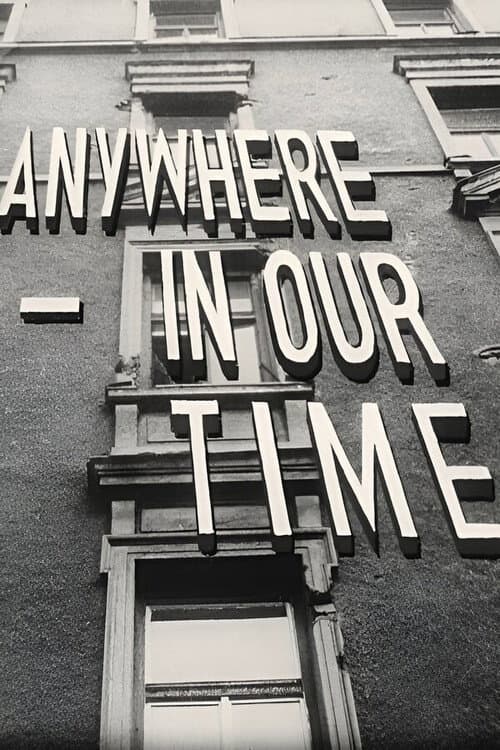 Постер до фільму «Anywhere – In Our Time»