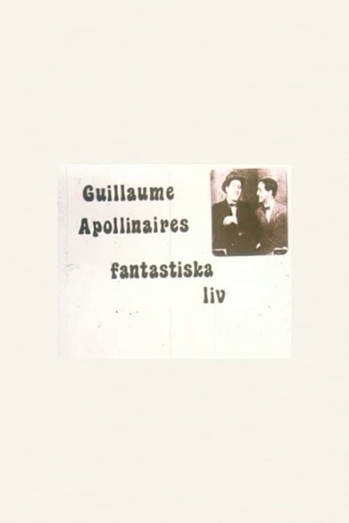 Poster for Guillaume Apollinaires fantastiska liv