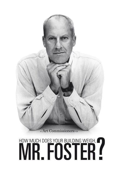 Poster for How Much Does Your Building Weigh, Mr Foster?