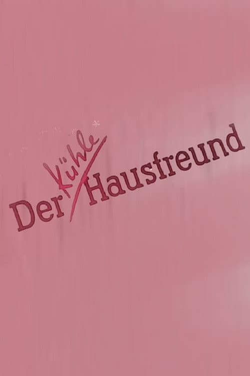 Poster for Der kühle Hausfreund