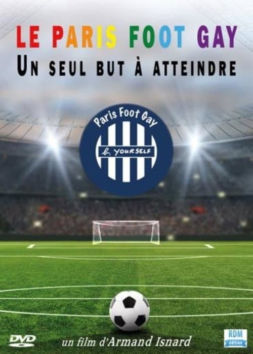 Poster for Le Paris Foot Gay: Un Seul But à Atteindre