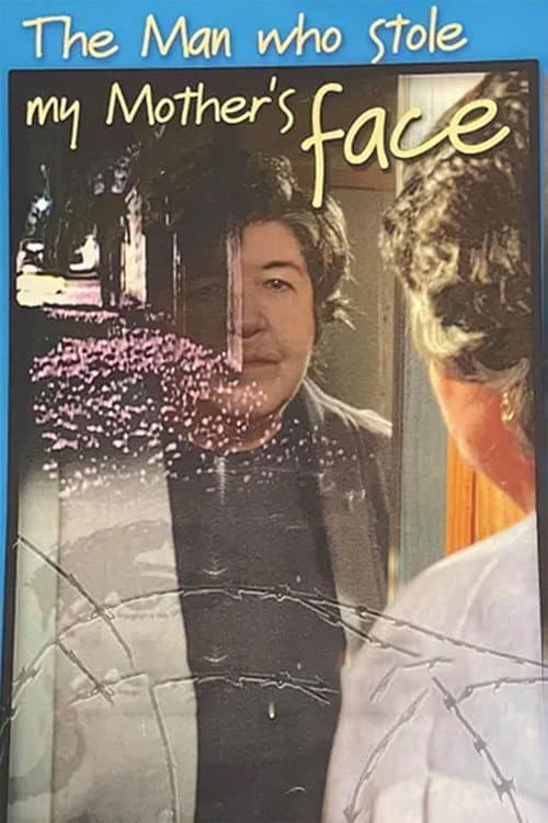 Постер до фільму «The Man Who Stole My Mother's Face»
