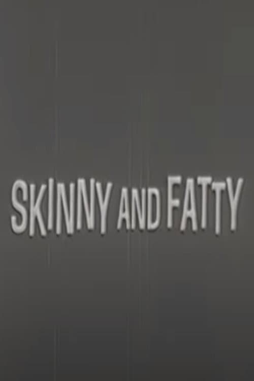 Poster for Skinny and Fatty