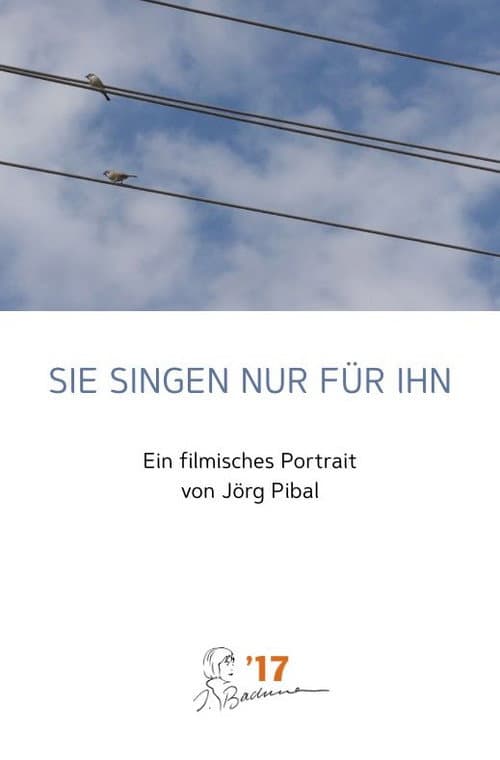 Poster for Sie singen nur für ihn