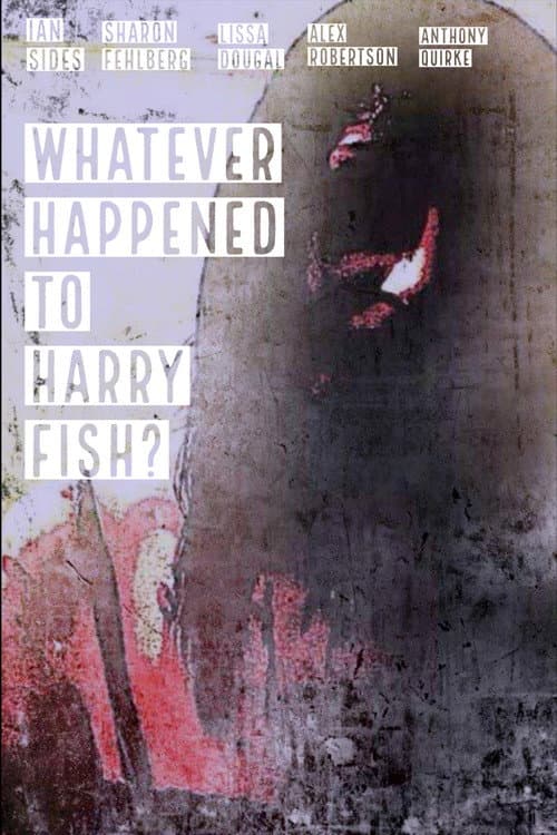 Poster for Whatever Happened to Harry Fish?