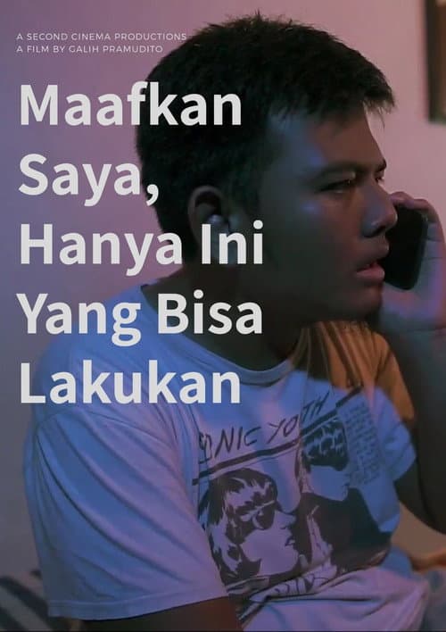 Постер до фільму «Maafkan Saya, Hanya Ini yang Bisa Saya Lakukan»