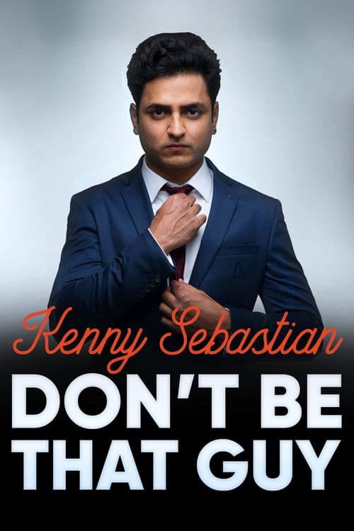 Постер до фільму «Kenny Sebastian: Don't Be That Guy»