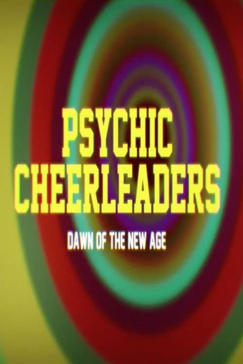 Poster for Psychic Cheerleaders: Dawn of the New Age