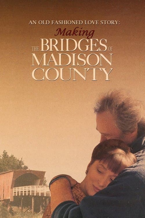 Постер до фільму «An Old Fashioned Love Story: Making 'The Bridges of Madison County'»