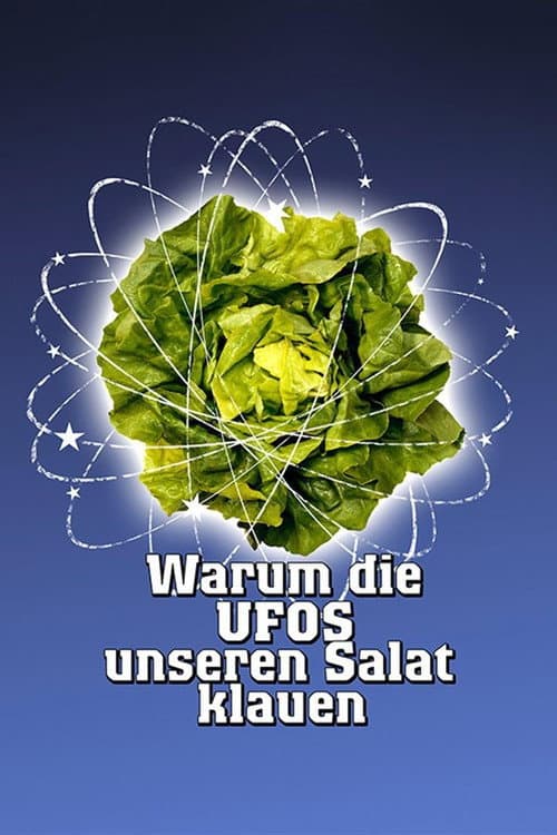 Постер до фільму «Warum die UFOs unseren Salat klauen»