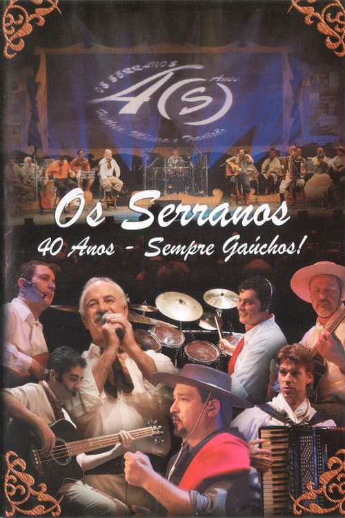 Poster for Os Serranos 40 Anos - Sempre Gaúchos!