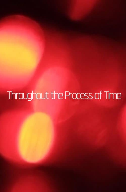 Poster for Throughout the Process of Time