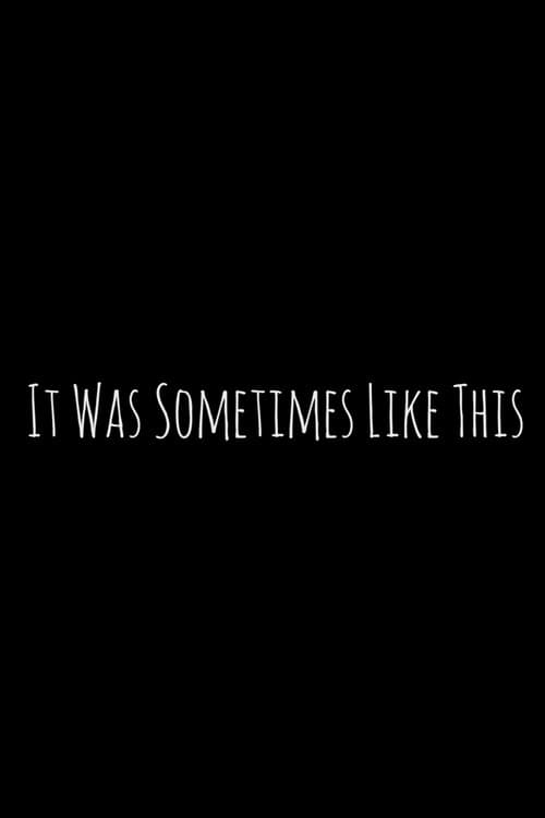 Poster for It Was Sometimes Like This