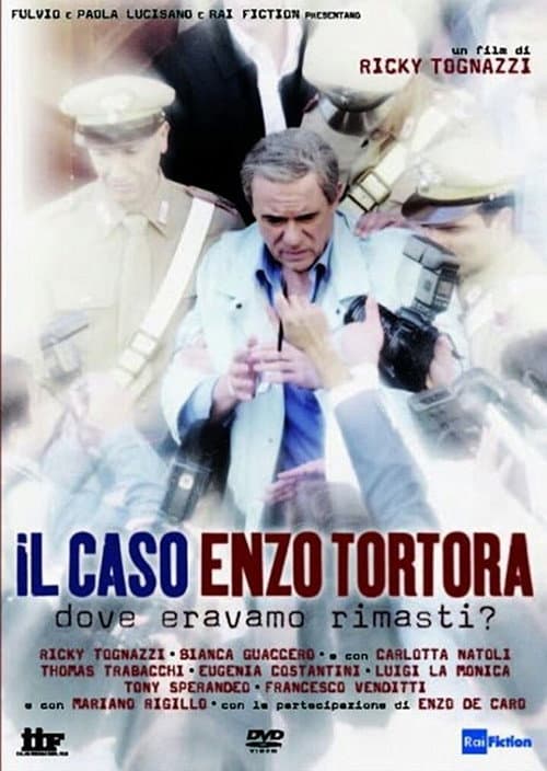 Poster for Il caso Enzo Tortora: Dove eravamo rimasti?