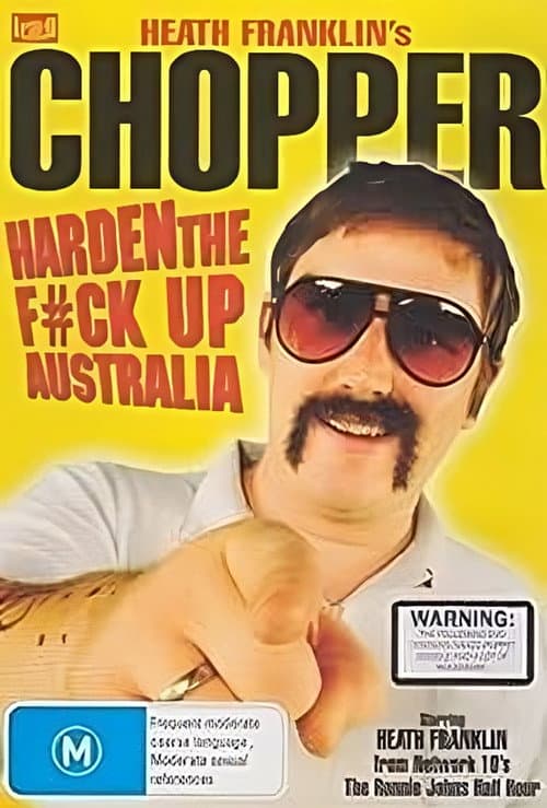 Poster for Heath Franklin's Chopper - Harden the F#ck Up Australia