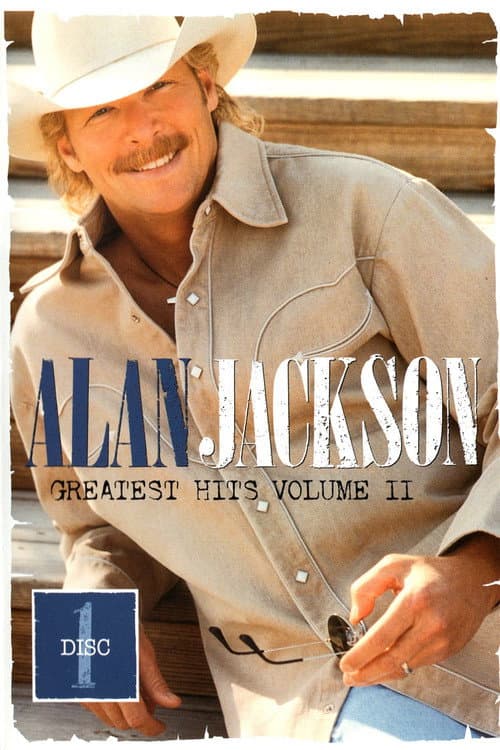 Poster for Alan Jackson: Greatest Hits Volume II Disc 1