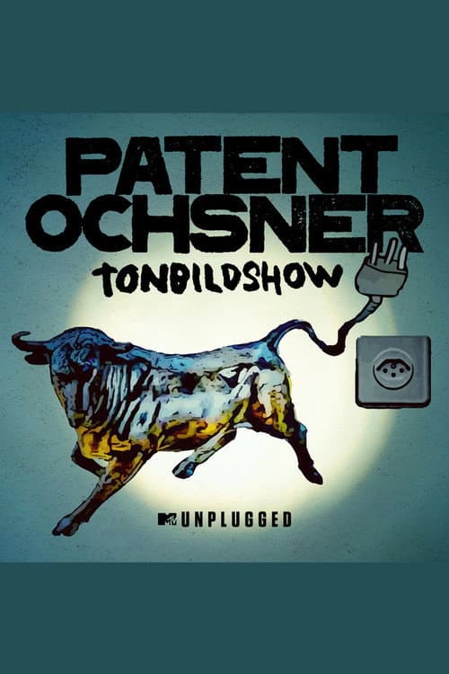 Poster for Patent Ochsner MTV Unplugged Tonbildshow