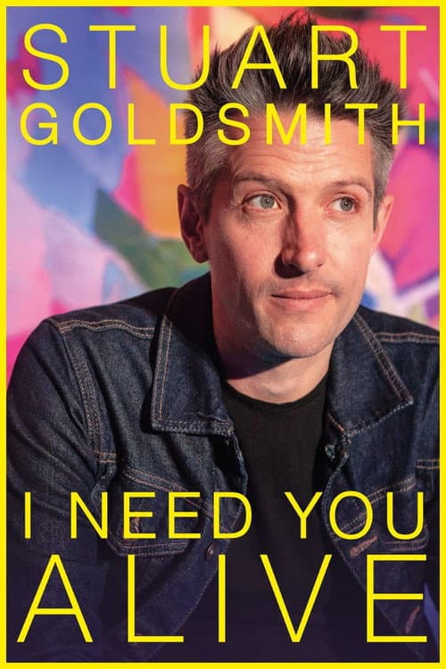 Poster for Stuart Goldsmith: I Need You Alive