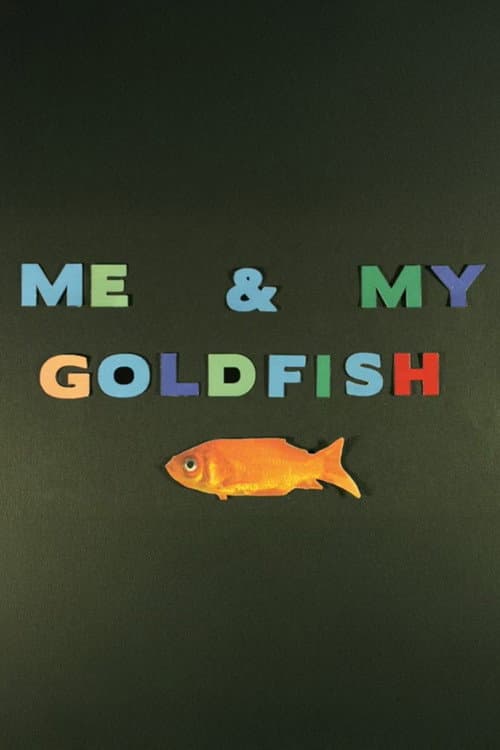 Poster for Me & My Goldfish