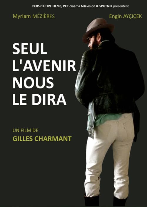 Poster for Only the Future Shall Tell