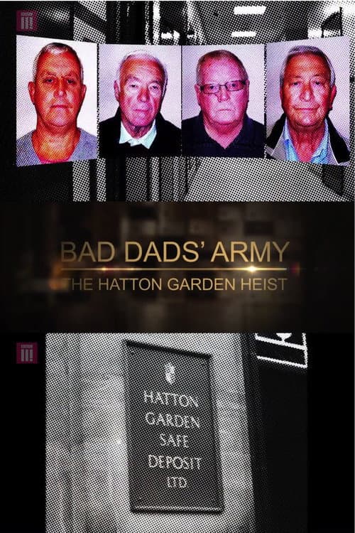 Poster for Bad Dads' Army: The Hatton Garden Heist