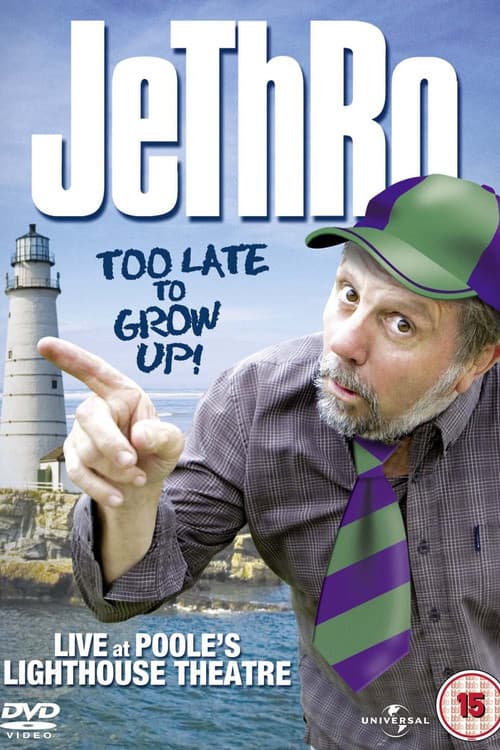 Poster for Jethro: Too Late To Grow Up