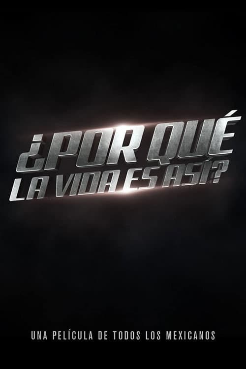 Poster for ¿Por qué la vida es así?