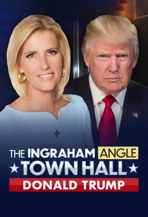 Poster for The Ingraham Angle Town Hall: Donald Trump
