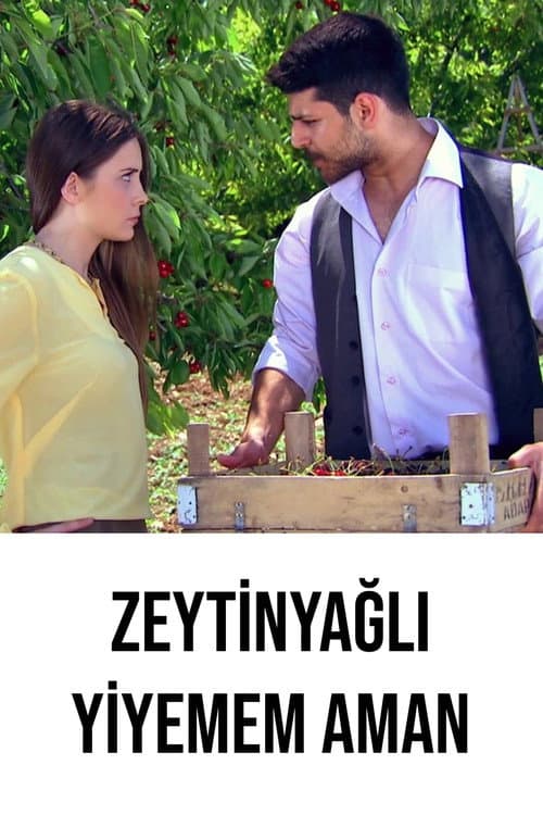 Poster for Zeytinyağlı Yiyemem Aman