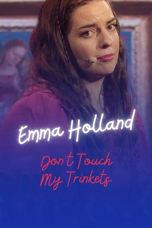 Poster for Emma Holland: Don't Touch My Trinkets