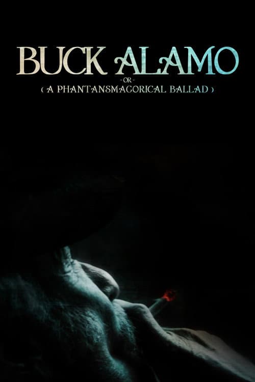 Poster for Buck Alamo or (A Phantasmagorical Ballad)