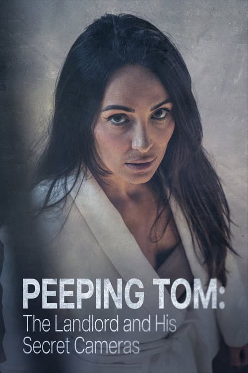 Постер до фільму «Peeping Tom: The Landlord & His Secret Cameras»